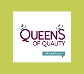 Queens of Quality Podcast